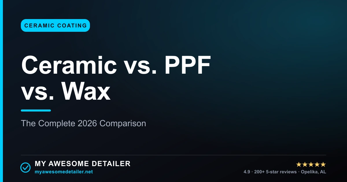 Ceramic Coating vs. PPF vs. Wax